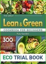 The Great Lean and Green Cookbook for Beginners: 300 Lean and Green Recipes to Help You Keep Healthy and Lose Weight