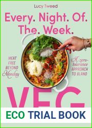 Every Night of the Week Veg: Meat free beyond Monday;a zero-tolerance approach to bland