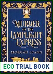 Murder on the Lamplight Express (The Lamplight Murder Mysteries Book 2)