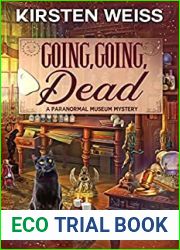 Going, Going, Dead (Perfectly Proper Paranormal Museum #6)