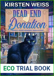 Dead End Donation (Perfectly Proper Paranormal Museum #8)
