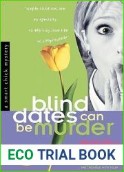 Blind Dates can be Murder (Smart Chick Mysteries, #2)
