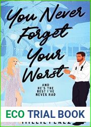 You Never Forget Your Worst: And He|s The Best I|ve Never Had (Never Forget Duet Book 2)