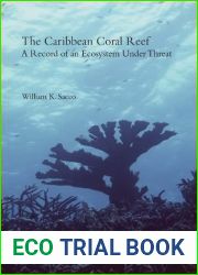 The Caribbean Coral Reef: A Record of an Ecosystem Under Threat