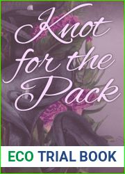 Knotted by The Pack: Children of the Alphas: Dark Why Choose Romance (Howl|s Edge Island: Omega For The Pack Book 6)