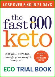 The Fast 800 Keto: Eat well, burn fat, manage your weight long term