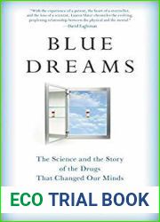 Blue Dreams: The Science and the Story of the Drugs that Changed Our Minds