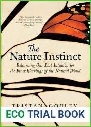 The Nature Instinct: Relearning Our Lost Intuition for the Inner Workings of the Natural World (Natural Navigation)