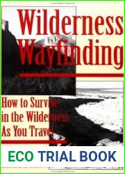 Wilderness Wayfinding: How To Survive In The Wilderness As You Travel