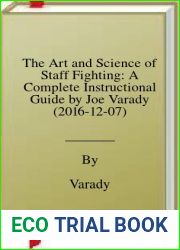 The Art and Science of Staff Fighting: A Complete Instructional Guide by Joe Varady (2016-12-07)