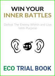 Win Your Inner Battles: Defeat The Enemy Within and Live With Purpose