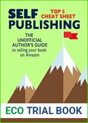 The Unofficial Author|s Guide To Selling Your Book On Amazon: The Top 5 Cheat Sheet for Self Publishing Authors (Self Publishing Disruption 1)