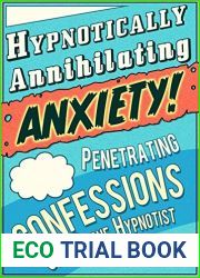 Hypnotically Annihilating Anxiety - Penetrating Confessions of a Rogue Hypnotist