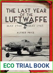 The Last Year of the Luftwaffe: May 1944 to May 1945