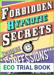 Forbidden hypnotic secrets! - Incredible confessions of the Rogue Hypnotist!