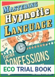 Mastering Hypnotic Language - Further Confessions of a Rogue Hypnotist