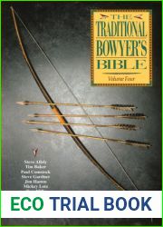 The Traditional Bowyer|s Bible, Volume 4