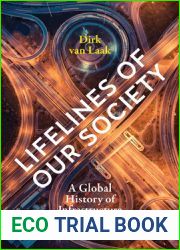 Lifelines of Our Society: A Global History of Infrastructure (Infrastructures)