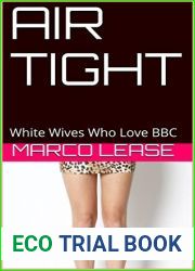 AIR TIGHT: White Wives Who Love it Big and Black