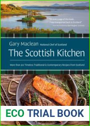 The Scottish Kitchen: More than 100 Timeless Traditional and Contemporary Recipes from Scotland