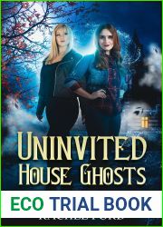 Uninvited House Ghosts: A sapphic paranormal cozy mystery (East House Mysteries Book 1)