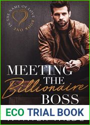 Meeting the Billionaire Boss: A billionaire marriage of convenience romance (In The Name of Love Book 1)