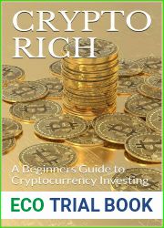 CRYPTO RICH: A Beginners Guide to Cryptocurrency Investing