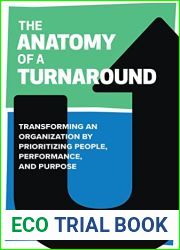The Anatomy of a Turnaround: Transforming an Organization by Prioritizing People, Performance, and Positioning