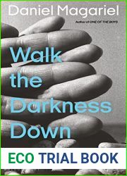 Walk the Darkness Down