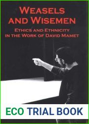 Weasels and Wisemen: Ethics and Ethnicity in the Work of David Mamet