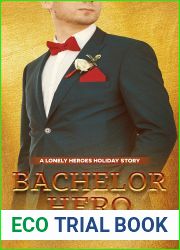 Bachelor Hero (Lonely Heroes #7)