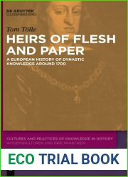 Heirs of Flesh and Paper: A European History of Dynastic Knowledge around 1700 (Cultures and Practices of Knowledge in History, 11)