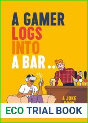 A Gamer Logs into a Bar…: A Joke Book