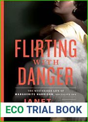 Flirting with Danger: The Mysterious Life of Marguerite Harrison, Socialite Spy