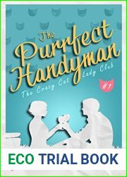 The Purrfect Handyman: A small town, slow-burn romance (The Crazy Cat Lady Club Book 1)