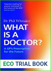 What Is a Doctor?: A GP|s Prescription for the Future