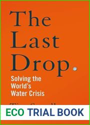 The Last Drop: Solving the World|s Water Crisis