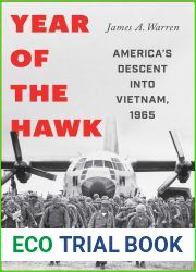 Year Of The Hawk: America|s Descent into Vietnam, 1965