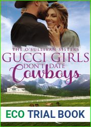 Gucci Girls Don|t Date Cowboys ( The O|Sullivan Sisters #2)