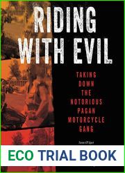 Riding with Evil: Taking Down the Notorious Pagan Motorcycle Gang