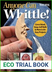 Anyone Can Whittle! Carve Wood, Soap, Golf Balls and More in 30+ Easy Projects (Fox Chapel Publishing) Beginner-Friendly Whittling Guide - Full-Size Patterns for Step-by-Step Ornaments, Animals, and M