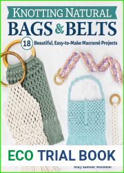 Knotting Natural Bags and Belts: 18 Beautiful, Easy-to-Make Macrame Projects (Fox Chapel Publishing) How to Create Sustainable Fashion Accessories from Cotton and Jute Step-by-Step, with Knot Guide