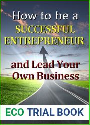 How to be a Successful Entrepreneur and Lead Your Own Business