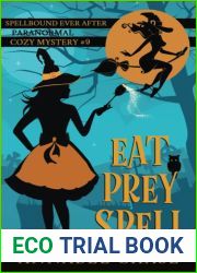 Eat Prey Spell (Spellbound Ever After Paranormal Cozy Mystery)