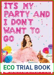 It|s My Party and I Don|t Want to Go
