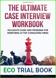 The Ultimate Case Interview Workbook: Exclusive Cases and Problems for Interviews at Top Consulting Firms