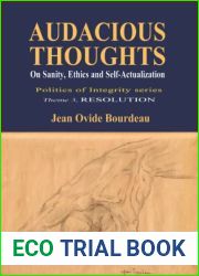 AUDACIOUS THOUGHTS: On Sanity, Ethics, and Self-Actualization