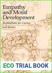 Empathy and Moral Development: Implications for Caring and Justice