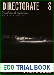 Directorate S: The C.I.A. and America|s Secret Wars in Afghanistan and Pakistan, 2001-2016