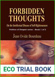 FORBIDDEN THOUGHTS: On the Intellectual Disease of Self-Righteousness